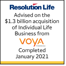Resolution Life. Advised on the $1.3bn acquisition of individual Life Business from Voya Financial. Completed January 2021