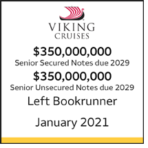 Viking Cruises $350,000,000 Senior Secured Notes due 2029 $350,000,000 Senior Unsecured Notes due 2029 Left Bookrunner January 2021