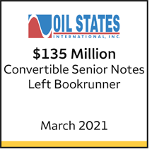 Oil States International Inc. $135 million convertible senior notes, March 2021. Left bookrunner