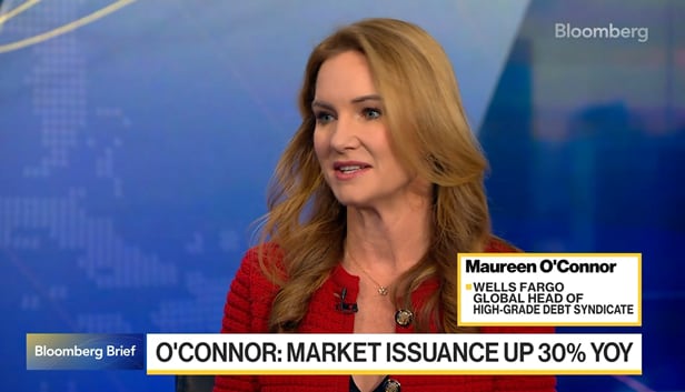 Maureen O'Connor, Wells Fargo Global Head of High Grade Debt Syndication. Bloomberg Brief: O'Connor: Market issuance up 30% YOY.